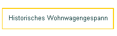 Historisches Wohnwagengespann