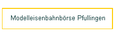 Modelleisenbahnb�rse Pfullingen
