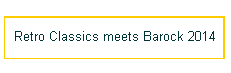 Retro Classics meets Barock 2014