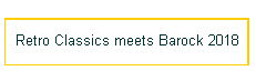 Retro Classics meets Barock 2018