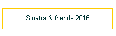 Sinatra & friends 2016